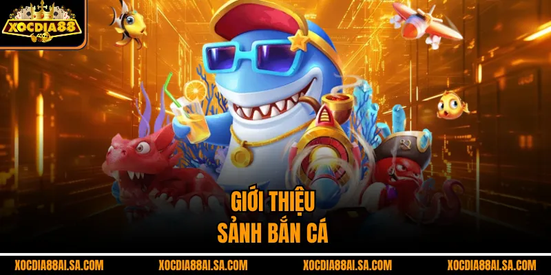 Giới thiệu sảnh Bắn cá