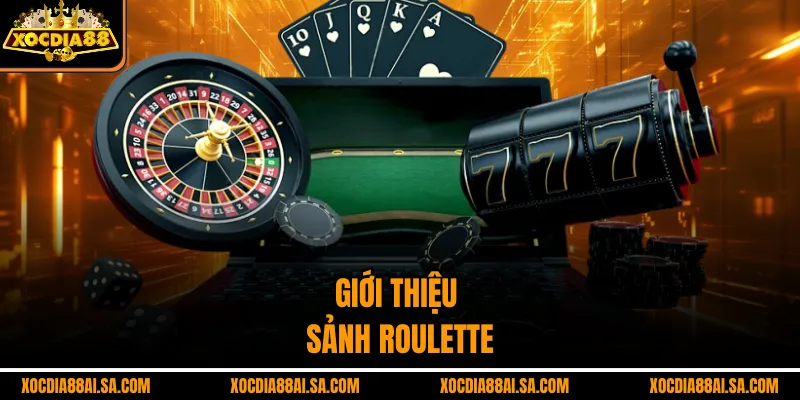 Giới thiệu sảnh Roulette