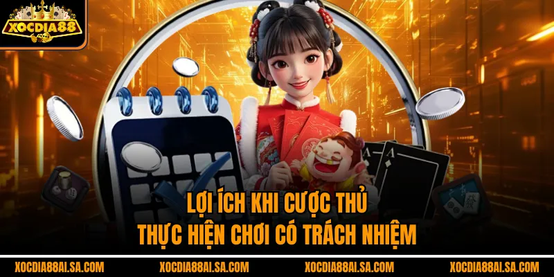 Lợi ích khi cược thủ thực hiện chơi có trách nhiệm