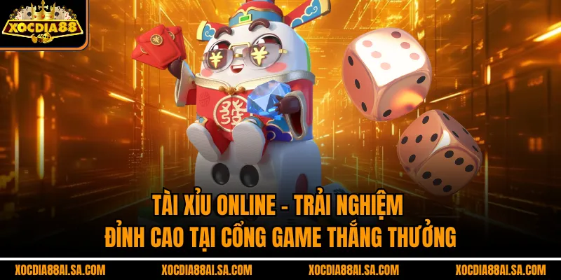 Tài Xỉu Online – Trải Nghiệm Đỉnh Cao Tại Cổng Game Thắng Thưởng
