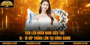 Tiến Lên Miền Nam Siêu Thú Vị – Bí Kíp Thắng Lớn Tại Cổng Game